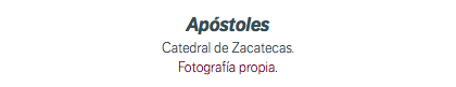 Apóstoles Catedral de Zacatecas. Fotografía propia.