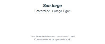 San Jorge Catedral de Durango, Dgo.* *https://www.elsiglodetorreon.com.mx/noticia/733048 Consultado el 24 de agosto de 2016.