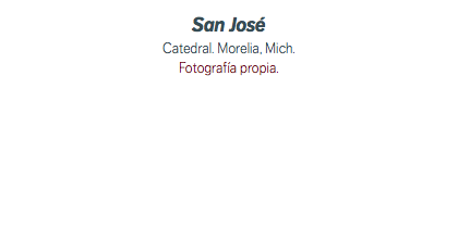 San José Catedral. Morelia, Mich. Fotografía propia.