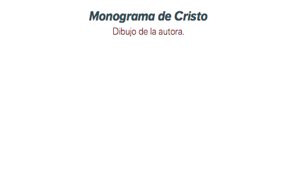 Monograma de Cristo Dibujo de la autora.