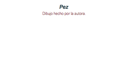 Pez Dibujo hecho por la autora.