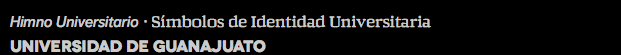 Himno Universitario · Símbolos de Identidad Universitaria Universidad de Guanajuato